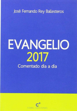 EVANGELIO 2017. COMENTADO DIA A DIA