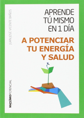 POTENCIAR TU ENERGIA Y SALUD, A