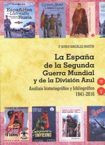 LA ESPAÑA DE LA SEGUNDA GUERRA MUNDIAL Y DE LA DIVISIÓN AZUL. ANÁLISIS HISTORIOG