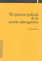 EJERCICIO JUDICIAL DE LA LEY ACCION SUBROGATORIA, EL