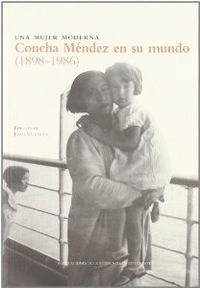 CONCHA MENDEZ EN SU MUNDO (1898-1986)