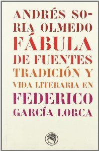 FABULA DE FUENTES (TRADICION Y VIDA LITERARIA FEDERICO GARCIA LOR