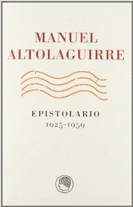 EPISTOLARIO 1925-1959 MANUEL ALTOLAGUIRRE