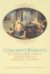 CONCIERTO BARROCO ESTUDIOS SOBRE MUSICA DRAMATURGIA E HISTORIA