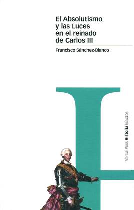 ABSOLUTISMO Y LAS LUCES EN EL REINADO DE CARLOS III, EL