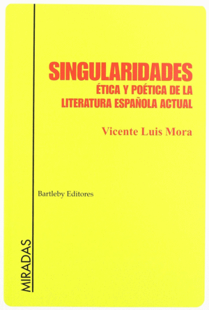 SINGULARIDADES ETICA Y POETICA LITERATURA ESPAÑOLA