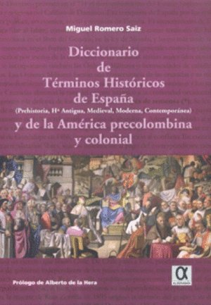 DICCIONARIO DE TERMINOS HISTORICOS DE ESPAÑA Y AMERICA PRECOLOMBI