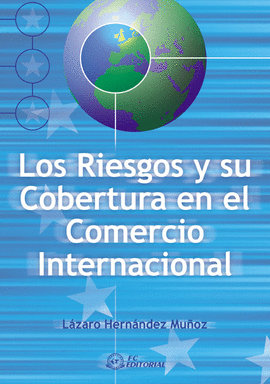 RIESGOS Y SU COBERTURA EN EL COMERCIO INTERNACIONA