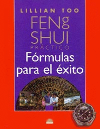 FENG SHUI PRACTICO FORMULAS PARA EL EXITO