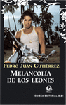 MELANCOLIA DE LOS LEONES , 2ª EDICION