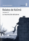 RELATOS DE KOLIMA VOL.IV LA RESURRECCION DE ALERCE