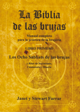 BIBLIA DE LAS BRUJAS, LA LIBRO PRIMERO/LOS OCHO SABBATS DE BRUJAS