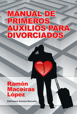 GUIA DE PRIMEROS AUXILIOS PARA DIVORCIADOS