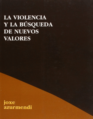 VIOLENCIA Y LA BUSQUEDA DE NUEVOS VALORES, LA