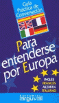 GUIA PRACTICA DE CONVERSACION PARA ENTENDERSE POR EUROPA