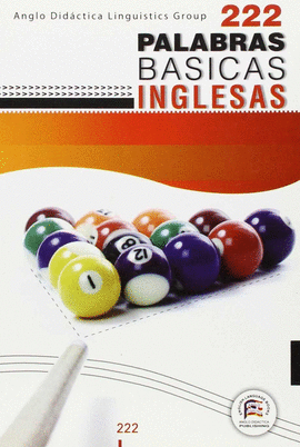 222 PALABRAS BASICAS INGLESAS 222 ESSENTIAL ENGLISH WORDS