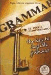 INGLES COMPENDIADO, EL THE KEY TO ENGLISH GRAMMAR