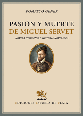 PASION Y MUERTE DE MIGUEL SERVET