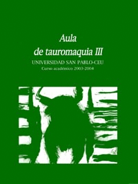 AULA DE TAUROMAQUIA III UNIVERSIDAD SAN PABLO CEU CURSO 2003-04