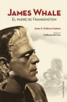 JAMES WHALE EL PADRE DE FRANKESTEIN