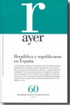 AYER Nº 60   REPUBLICA Y REPUBLICANAS EN ESPAÑA