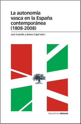 AUTONOMIA VASCA EN LA ESPAÑA CONTEMPORANEA (1808-2008), LA