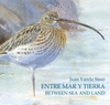 ENTRE MAR Y TIERRA/BETWEEN SEA AND LAND