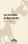 TRES BALAS DE BORIS BARDIN, LAS