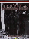 BERLIN 1945: MI DIARIO DE UN INFIERNO. LIBRO I