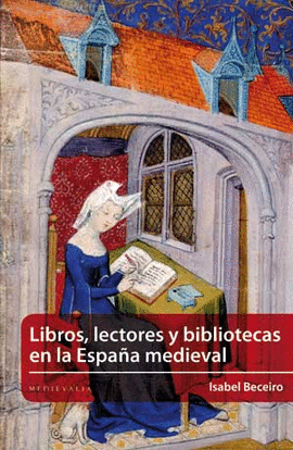 LIBROS LECTORES Y BIBLIOTECAS EN LA ESPAÑA MEDIEVAL