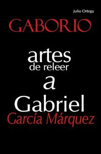 GABORIO ARTES DE RELEER A GABRIEL GARCIA MARQUEZ