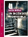 UN INCENDIO INVISIBLE (PREMIO MALAGA DE NOVELA 2011)
