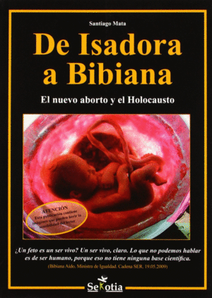 DE ISADORA A BIBIANA EL NUEVO ABORTO Y EL HOLOCAUSTO