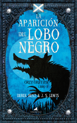 APARICION DEL LOBO NEGRO, LA (GREY GRIFFINS LIBRO II)