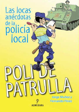 POLI DE PATRULLA  ANECDOTAS POLICIA LOCAL