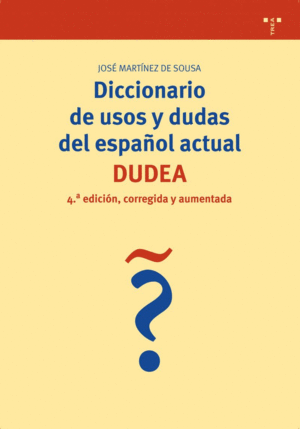 DICCIONARIO DE USOS Y DUDAS DEL ESPAÑOL ACTUAL DUDEA 4ªEDICION