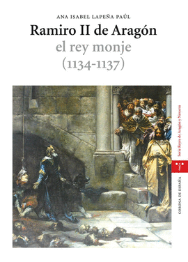 RAMIRO II DE ARAGON, EL REY MONJE (1134-1137)