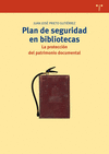 PLAN DE SEGURIDAD EN BIBLIOTECAS:PROTECCION PATRIMONIO DOCUMENTAL
