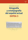 ORTOGRAFIA Y ORTOTIPOGRAFIA DEL ESPAÑOL ACTUAL 3/E (00TEA 3