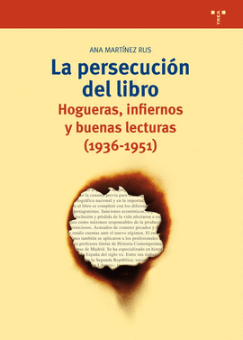 PERSECUCION DEL LIBRO:HOGUERAS,INFIERNOS Y BUENAS LECTURAS