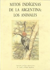 MITOS INDIGENAS DE LA ARGENTINA LOS ANIMALES Nº160