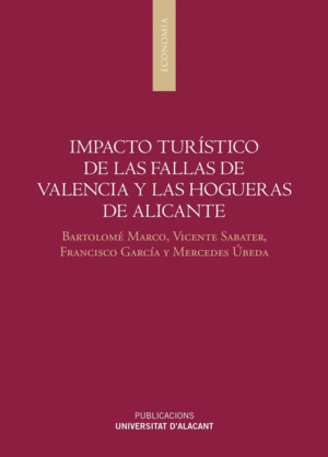 IMPACTO TURISTICO DE LAS FALLAS DE VALENCIA Y LAS HOGUERAS DE ALI