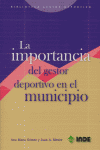 IMPORTANCIA DEL GESTOR DEPORTIVO EN EL MUNICIPIO, LA