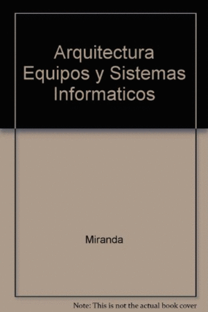 ARQUITECTURA DE EQUIPOS Y SISTEMAS INFORMATICOS 3º EDICION