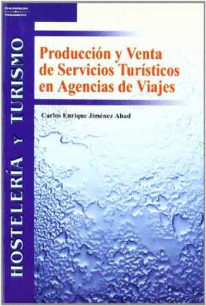 PRODUCCION Y VENTA DE SERVICIOS TURISTICOS EN AGENCIAS DE VIAJES