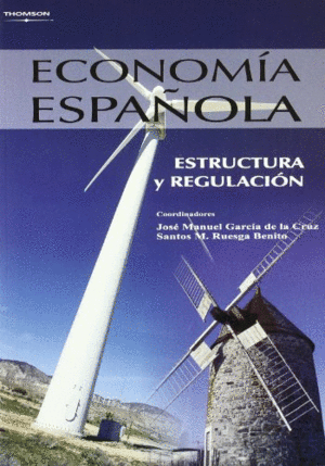 ECONOMIA ESPAÑOLA ESTRUCTURA Y REGULACION