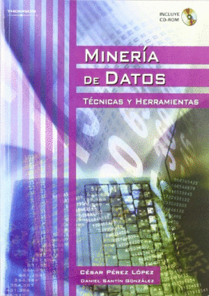 MINERIA DE DATOS TECNICAS Y HERRAMIENTAS +CD-ROM