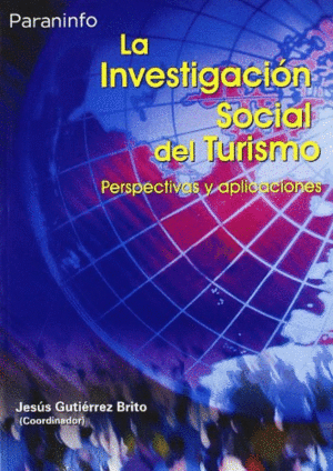 INVESTIGACION SOCIAL DEL TURISMO PERSPECTIVAS Y APLICACIONES