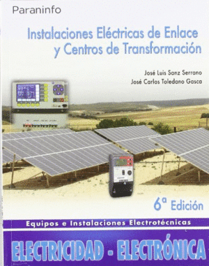 INSTALACIONES ELECTRICAS DE ENLACE Y CENTROS TRANSFORMACION 6ªEDI