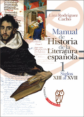 MANUAL DE HISTORIA DE LA LITERATURA ESPAÑOLA 1 - SIGLOS XIII AL XVII